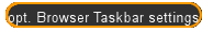 opt. Browser+Taskbar settings